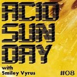 Acid Sunday with Smiley Vyrus - Cloudcast 08 (17.02.2013)