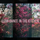 slowdanceinthekitchen