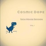 Cosmic Dope - Tech House Session Vol. I