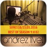 Andrez LIVE! S09E31B On 23.03.2016 BEST OF SEASON 9