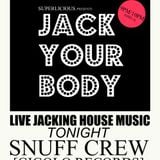 Snuff Crew @ Superlicious | Special Guest! 'Live Jacking House Music'