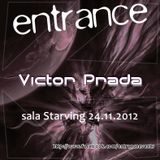 Victor Prada - Entrance 010 (24-11-2012)