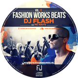 Fashion Works Beats Vol. 13 Mixed by Flash feat. MC Haits.