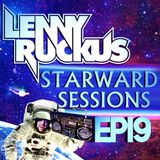Lenny Ruckus Presents - Starward Sessions - Episode - 19