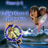 House Is A Feeling Of Love 2 With Jus June A Jazzy Mix Production nyc