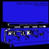 After Dinner Jazz Mix 4