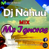 Dj Nahuu - Mix Me Ignoras (EN VIVO) (abril2015)