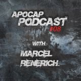 Apocap Podcast # 8 with - Marcel Renerich