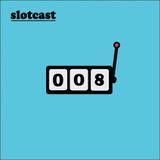 Slotcast vol.8 by Lottery