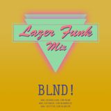 blnd! - Lazer Funk Mix