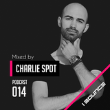 PODCAST 014 Mixed by CHARLIE SPOT