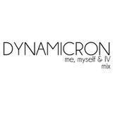 Dynamicron: Me, Myself & IV