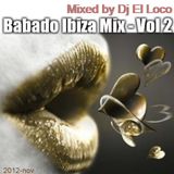 Babado Ibiza Mix (nov 2012) Vol 2 - Mixed by Dj El Loco
