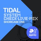 Tidal - System Check Show - Showcase Mix 1