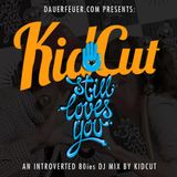 dauerfeuer.com presents: KIDCUT - ...still loves you