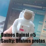 Dainos Dainai #5 Saulty: Blaivus protas