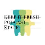 KEEP IT FRESH - STATIC - FLUX