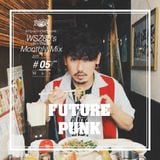 WSZ80 (LEF!!! CREW!!!) / Monthly Mix 2015 #05 -May- "FUTURE PUNK"