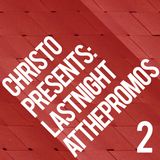 Christo Presents: Last Night at The Promos 2