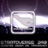 Stratoverse 240 - Kleister gegen die Traurigkeit