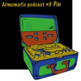 ATMOMATIX PODCAST #003 - Mixed By Pin