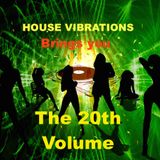 HOUSE VIBRATIONS-The BIG VOL 20