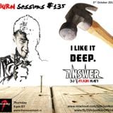 BURN Sessions DEEP House #135 - DJ ARJUN NAIR Oct 2013