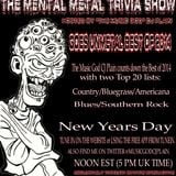 The Mental Metal Trivia Show 01/01/15 : Top 20 Best of 2014 Goes Unmetal!