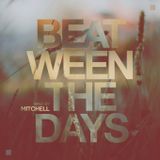 Mitchell - Beat-ween the days #022