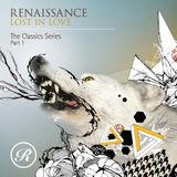 Lost In Love - Renaissance The Classics Series - Part 1