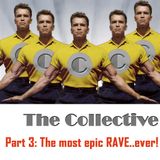 The Collective - Part 3: The most epic RAVE..ever!