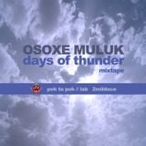 Osoxe Muluk - Days of Thunder (Mixtape)