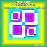 T.U.P. Pres Trance Radio Athens Episode 56