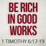 Be Rich in Good Works