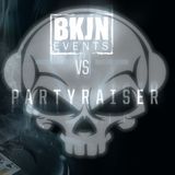 Partyraiser vs. Drokz - BKJN vs. Partyraiser V.I.P.