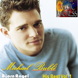 Michael Buble: His Best Vol. 1