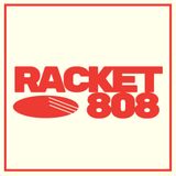 Racket 808 :: Mixtape 005
