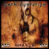 Dark Overdrive / Kore k leu / 3BONES Recordz