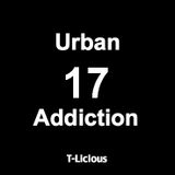 DJ T-Licious - Urban Addiction 2017