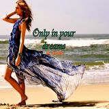 Only in your dreams