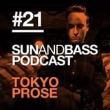 Sun And Bass Podcast #21 - Tokyo Prose