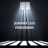 Johnny Lux - Prisoners