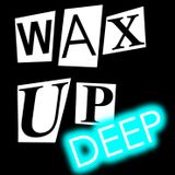 Wax Up! DEEP