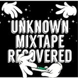 unknown mixtape recovered