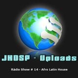 Rádio Show # 14 - Afro / Latin House
