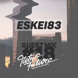 Retrofuture #18 Eskei83 guest mix + interview + video (link below)