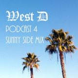 West D - Podcast 4 - "Sunny Side Mix"