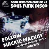 Semi Skimmed Volume 2. mixed by Mackie Mackay