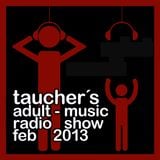 taucher´s adult-music radio show feb. 2013