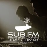 SUB FM - Forslab x Reamz x Flipz MC - 09 04 16